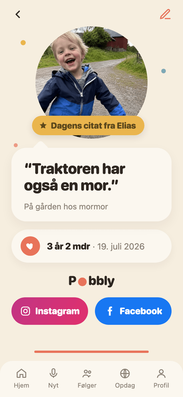 Et delekort i Pobbly på en iPhone: et rundt foto af Elias over en stor taleboble med citatet 'Traktoren har også en mor.', hans alder og dato, og knapper til at dele på Instagram og Facebook.